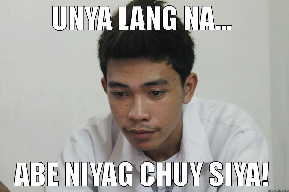 wazzup beh. - UNYA LANG NA... ABE NIYAG CHUY SIYA! Misc