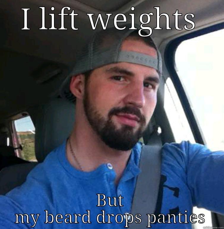 I LIFT WEIGHTS BUT MY BEARD DROPS PANTIES Misc
