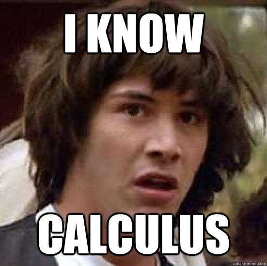 I know Calculus - I know Calculus  conspiracy keanu