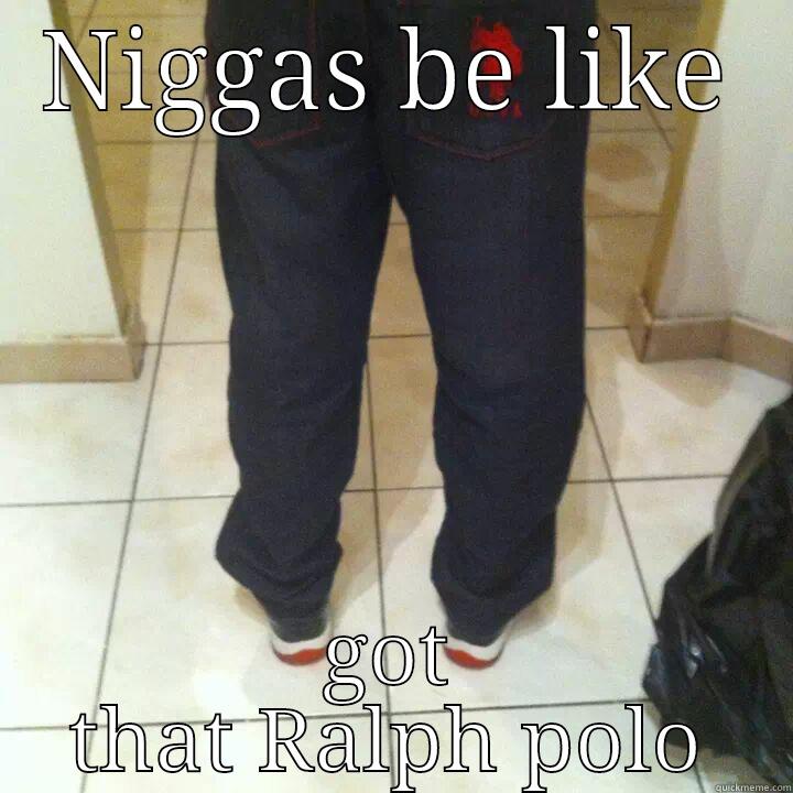 NIGGAS BE LIKE GOT THAT RALPH POLO Success Kid