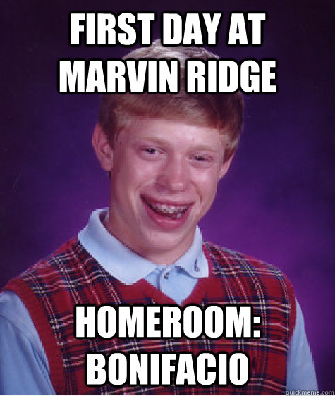 First Day at Marvin Ridge Homeroom: Bonifacio  Bad Luck Brian