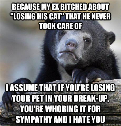 Because my ex bitched about 