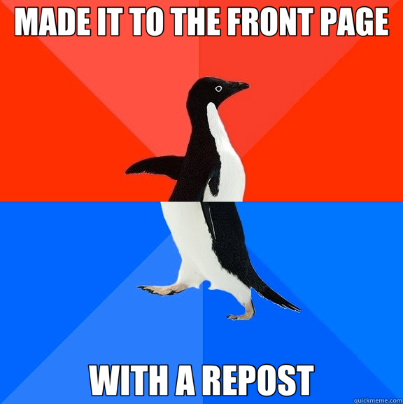 MADE IT TO THE FRONT PAGE WITH A REPOST  Socially Awesome Awkward Penguin
