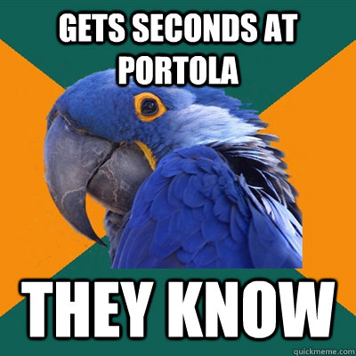 gets seconds at portola they know  Paranoid Parrot
