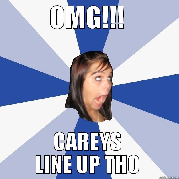 OMG!!! CAREYS LINE UP THO Annoying Facebook Girl