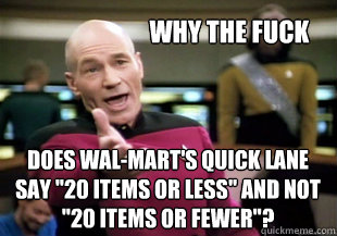 Why the fuck does wal-mart's quick lane say 