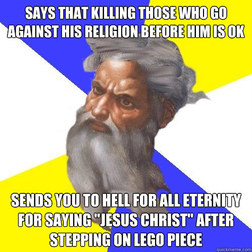 says that killing those who go against his religion before him is ok sends you to hell for all eternity for saying 