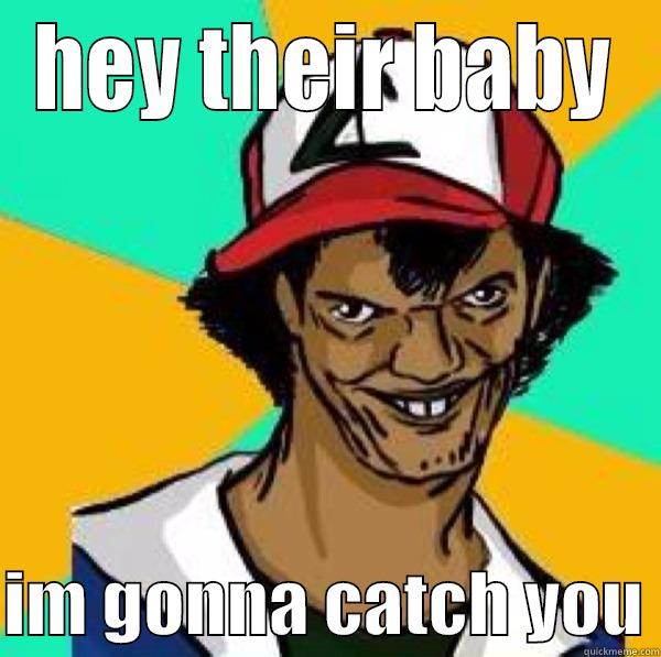HEY THEIR BABY  IM GONNA CATCH YOU Misc