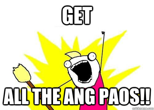 get All the ang paos!!  x all the y