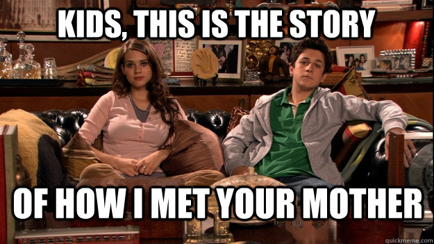 Kids, this is the story  of how I met your mother  