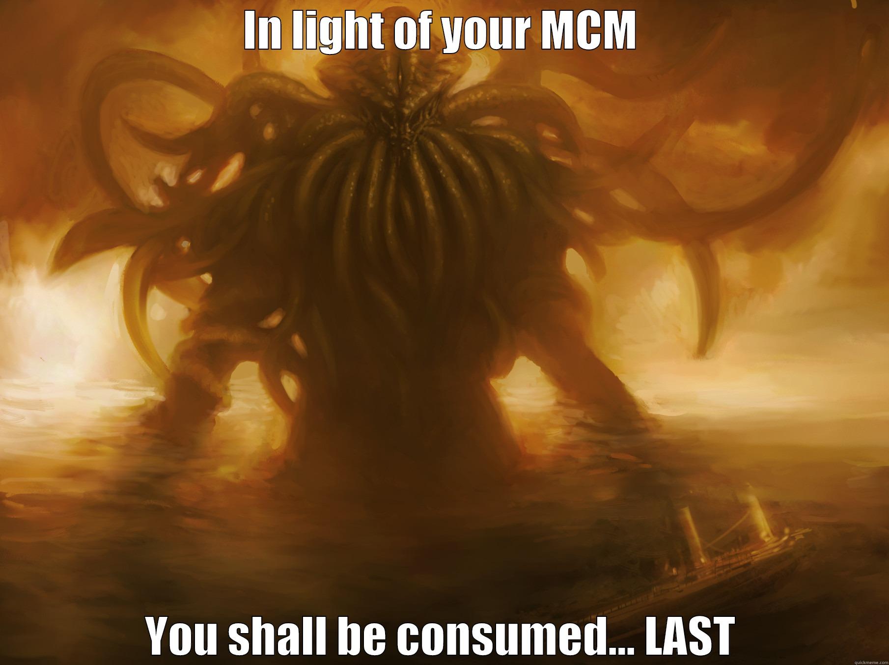 IN LIGHT OF YOUR MCM YOU SHALL BE CONSUMED... LAST Misc