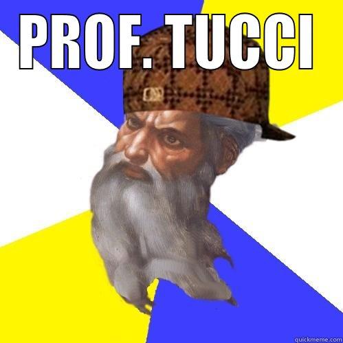 PROF. TUCCI  Scumbag Advice God