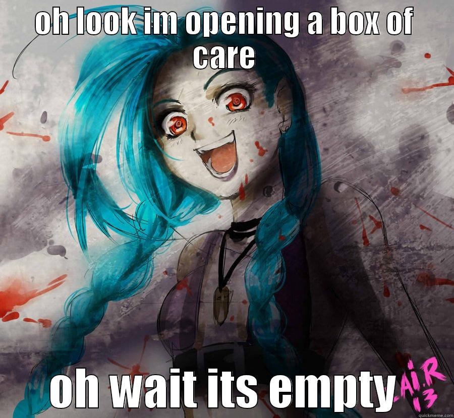 jinx (league of legends) - OH LOOK IM OPENING A BOX OF CARE OH WAIT ITS EMPTY Misc