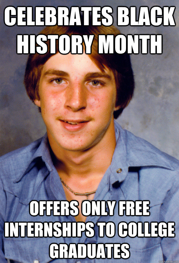 celebrates black history month offers only free internships to college graduates  Old Economy Steven