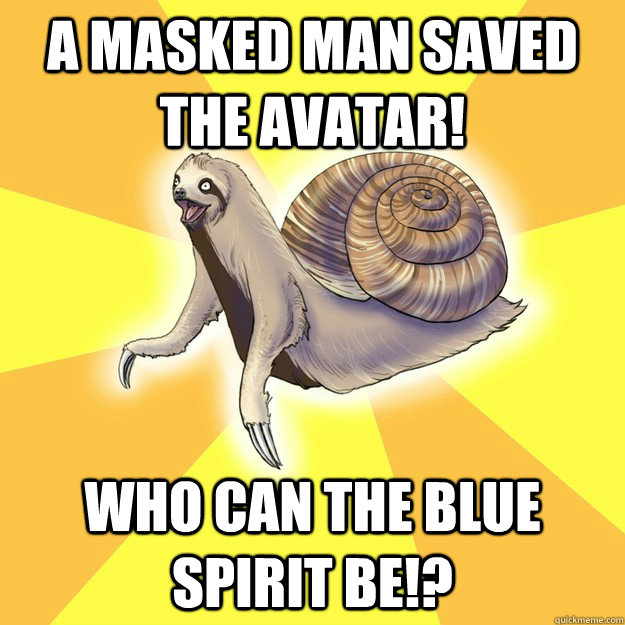 A MASKED MAN SAVED THE AVATAR! WHO CAN THE BLUE SPIRIT BE!? - A MASKED MAN SAVED THE AVATAR! WHO CAN THE BLUE SPIRIT BE!?  Slow Snail-Sloth