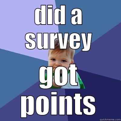 DID A SURVEY GOT POINTS Success Kid