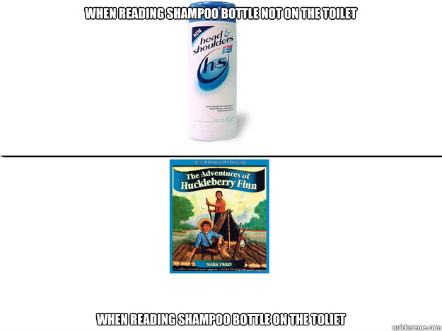 When reading shampoo bottle not on the toilet When reading shampoo bottle on the toliet - When reading shampoo bottle not on the toilet When reading shampoo bottle on the toliet  Misc
