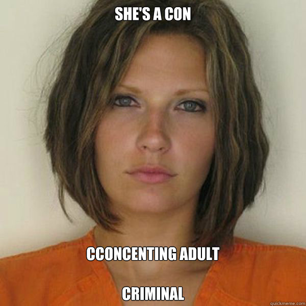 sHE'S A CON CCONCENTING ADULT

CRIMINAL  Attractive Convict