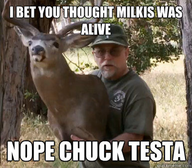 I bet you thought Milkis Was alive NOPE CHUCK TESTA - I bet you thought Milkis Was alive NOPE CHUCK TESTA  Misc