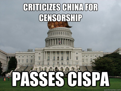 Criticizes China for Censorship Passes CISPA - Criticizes China for Censorship Passes CISPA  Douchebag US Congress
