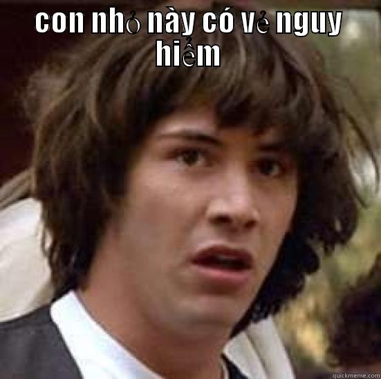 CON NHỎ NÀY CÓ VẺ NGUY HIỂM  conspiracy keanu