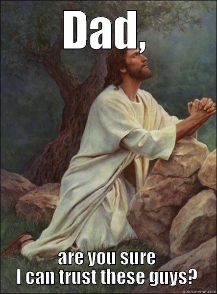 DAD, ARE YOU SURE I CAN TRUST THESE GUYS? Misc