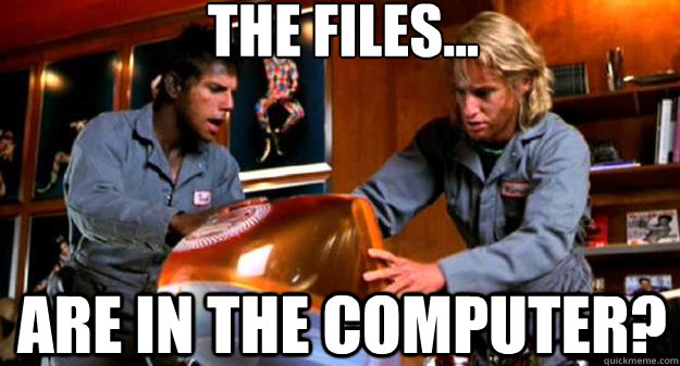 The files... ARE IN THE COMPUTER? - The files... ARE IN THE COMPUTER?  zOOlander computer