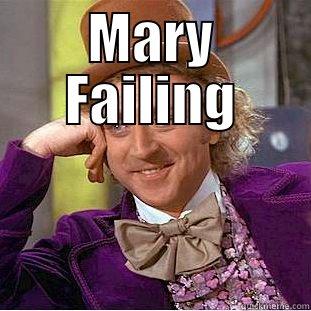 MARY FAILING  Condescending Wonka