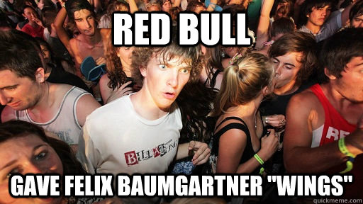 Red Bull  gave Felix Baumgartner 