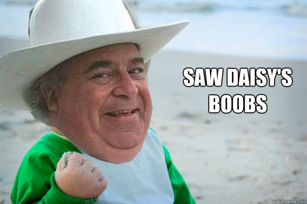 saw Daisy's 
boobs  