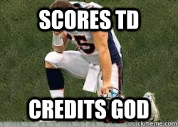 Scores TD Credits God - Scores TD Credits God  scumbag tebow