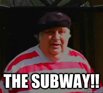  the subway!!  
