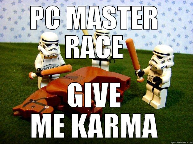 PC MASTER RACE GIVE ME KARMA Dead Horse
