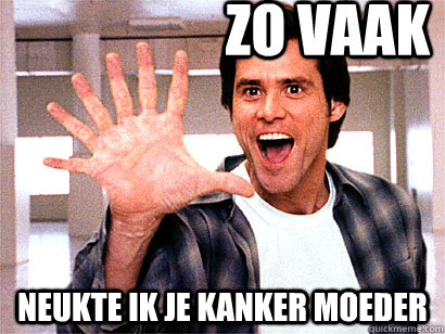 Zo vaak neukte ik je kanker moeder - Zo vaak neukte ik je kanker moeder  moeder