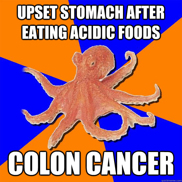 Upset stomach after eating acidic foods Colon Cancer  Online Diagnosis Octopus