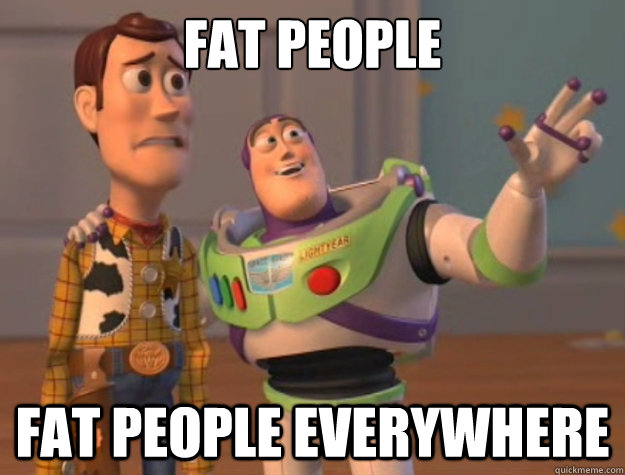 fat people Fat people everywhere  Toy Story