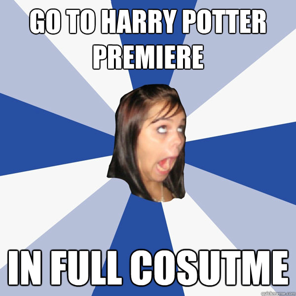 GO TO HARRY potter Premiere In FULL COSUTME  Annoying Facebook Girl
