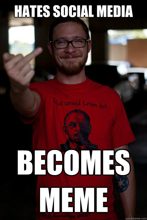 HATES SOCIAL MEDIA BECOMES MEME Caption 3 goes here  
