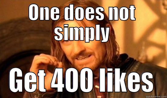 ONE DOES NOT SIMPLY GET 400 LIKES Boromir