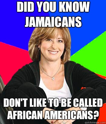 Did you know Jamaicans  Don't like to be called African Americans? - Did you know Jamaicans  Don't like to be called African Americans?  Sheltering Suburban Mom