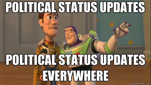 Political Status updates political status updates everywhere  Everywhere