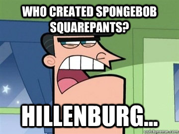 who created spongebob squarepants? hillenburg...   Dinkleberg