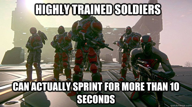 Highly trained soldiers can actually sprint for more than 10 seconds - Highly trained soldiers can actually sprint for more than 10 seconds  Planetside 2