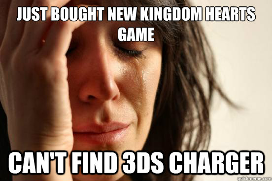 just bought new kingdom hearts game can't find 3ds charger - just bought new kingdom hearts game can't find 3ds charger  First World Problems