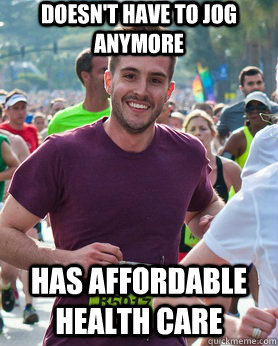 doesn't have to jog anymore has affordable health care  Ridiculously photogenic guy