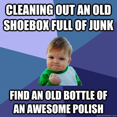 Cleaning out an old shoebox full of junk Find an old bottle of an awesome polish - Cleaning out an old shoebox full of junk Find an old bottle of an awesome polish  Misc