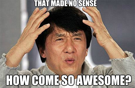 That made no sense How come so awesome?  EPIC JACKIE CHAN