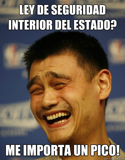 ¿Ley de seguridad interior del estado? ME IMPORTA UN PICO!  Yao Ming Nobody cares