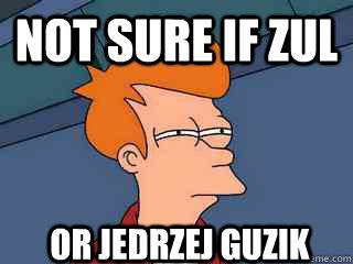 not sure if zul or Jedrzej Guzik - not sure if zul or Jedrzej Guzik  Notsureif