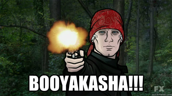  BOOYAKASHA!!!  Archers Booyakasha